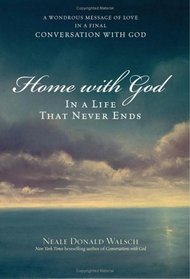 Home with God : In a Life That Never Ends