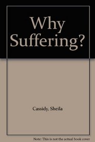 Why Suffering? (Why...?)
