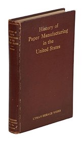 A History of Paper-Manufacturing in the United States, 1690-1916