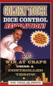 Golden Touch Dice Control Revolution! How to Win at Craps Using a Controlled Dice Throw!