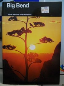 Big Bend: Big Bend National Park, Texas (National Park Service Handbook)
