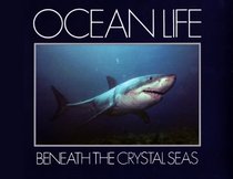 Ocean Life: Beneath the Crystal Seas