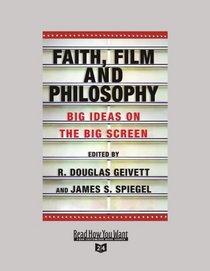 Faith, Film and Philosophy (Volume 1 of 3) (EasyRead Super Large 24pt Edition): Big Ideas on the Big Screen