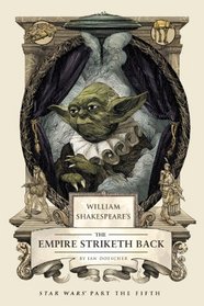 William Shakespeare's The Empire Striketh Back (William Shakespeare Trilogy)