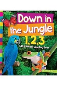 Down in the Jungle 1,2,3: A Rainforest Counting Book (1, 2, 3... Count with Me)