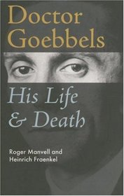 Doctor Goebbels: His Life & Death
