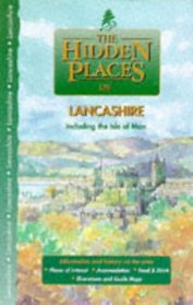 The Hidden Places of Lancashire: Including the Isle of Man (The Hidden Places Travel Guides)