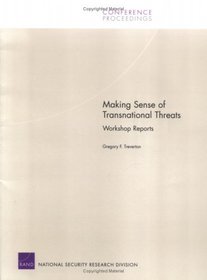 Making Sense of Transnational Threats: Workshop Reports