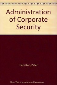 Administration of Corporate Security
