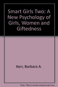Smart Girls Two (A New Psychology of Girls, Women and Giftedness)