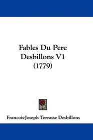 Fables Du Pere Desbillons V1 (1779) (French Edition)