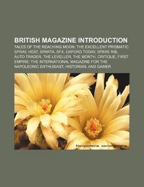 British magazine Introduction: Tales of the Reaching Moon, The Excellent Prismatic Spray, Heat, Sparta, SFX, Oxford Today, Spare Rib
