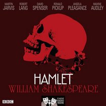 Hamlet: Classic Radio Theatre Series
