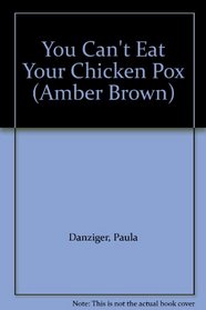 You Can't Eat Your Chicken Pox (Amber Brown)