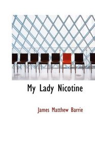 My Lady Nicotine: A Study in Smoke