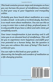 Mindfulness: Step by Step Guide to Mindful Meditation: Experience Happiness and Tranquility Within (Mindfulness for Beginners, Meditation, Zen, Buddhism, Anxiety and Stress Relief, Peace, Awakening)