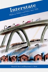 Interstate: Highway Politics and Policy Since 1939