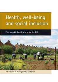 Health, Well-being And Social Inclusion: Therapeutic Horticulture in the Uk