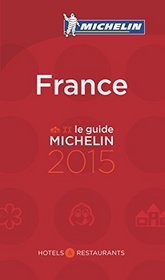 MICHELIN Guide France 2015: Hotels & Restaurants (Michelin Guides)
