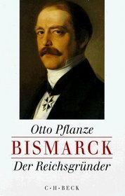 Bismarck, 2 Bde., Ln, Bd.1, Der Reichsgrnder