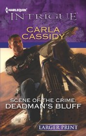 Scene of the Crime: Deadman's Bluff (Scene of the Crime, Bk 6) (Harlequin Intrigue, No 1414) (Larger Print)