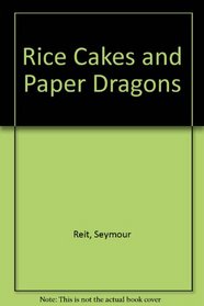 Rice Cakes and Paper Dragons