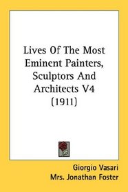 Lives Of The Most Eminent Painters, Sculptors And Architects V4 (1911)