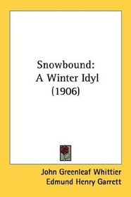 Snowbound: A Winter Idyl (1906)