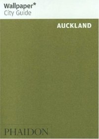 Wallpaper City Guide: Auckland (Wallpaper City Guides) (Wallpaper City Guides (Phaidon Press))