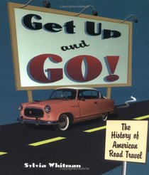 Get Up and Go: The History of American Road Travel (People's History)