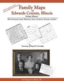 Family Maps of Edwards County, Illinois, Deluxe Edition