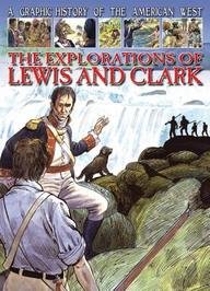 A Graphic History of the American West: The Explorations of Lewis and Clark