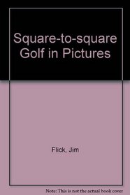Square-to-square Golf in Pictures