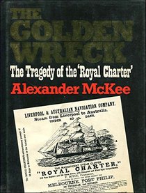 The Golden Wreck: The Tragedy of the Royal Charter