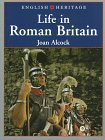English Heritage Book of Life in Roman Britain (English Heritage)