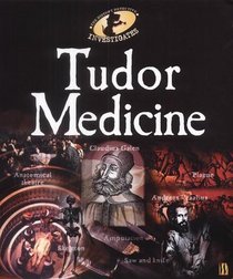 Tudor Medicine (History Detective Investigates)