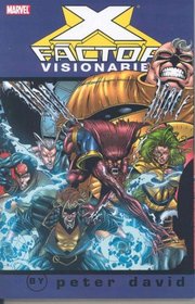 X-Factor Visionaries - Peter David, Vol. 4 (X-Men) (v. 4)