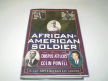 African-American Soldier: From Crispus Attucks to Colin Powell
