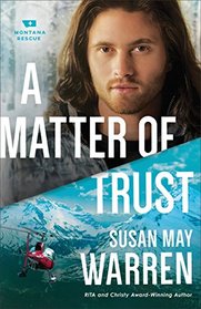A Matter of Trust (Montana Rescue, Bk 3)