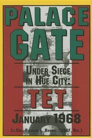 Palace Gate: Under Siege in Hue City : Tet, January 1968