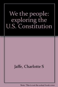 We the people: exploring the U.S. Constitution