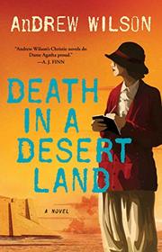 Death in a Desert Land: A Novel