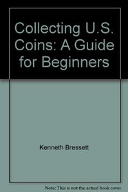 Collecting U.S. Coins: A Guide for Beginners