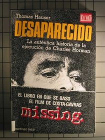 Desaparecido: LA Autentica Historia De LA Ejecucion De Charles Horman