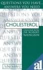 Cholesterol (Questions You Have! Answers You Need)