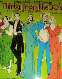 Thirty From the 30's: Costumes of the Great Stars: Paperdolls for Grownups