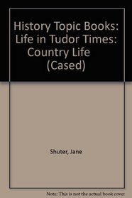 Country Life (Life in Tudor Times)
