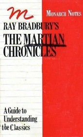 Ray Bradbury's the Martian Chronicles (A Guide to Understanding the Classics)