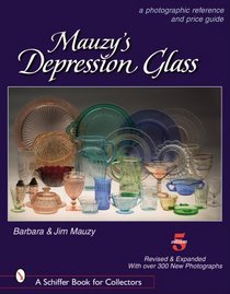 Mauzy's Depression Glass: A Photographic Reference with Prices