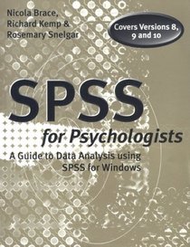 SPSS for Psychologists: A Guide to Data Analysis Using Spss for Windows